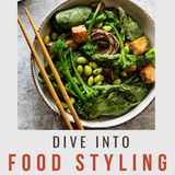 Dive into FOOD STYLING
